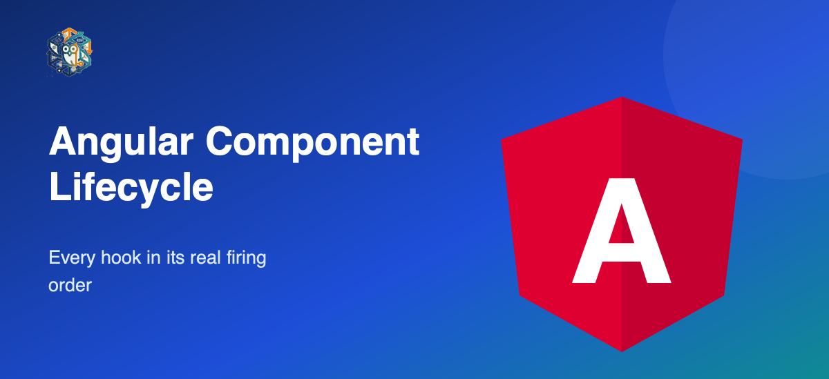 Angular Component Lifecycle Hooks Explained