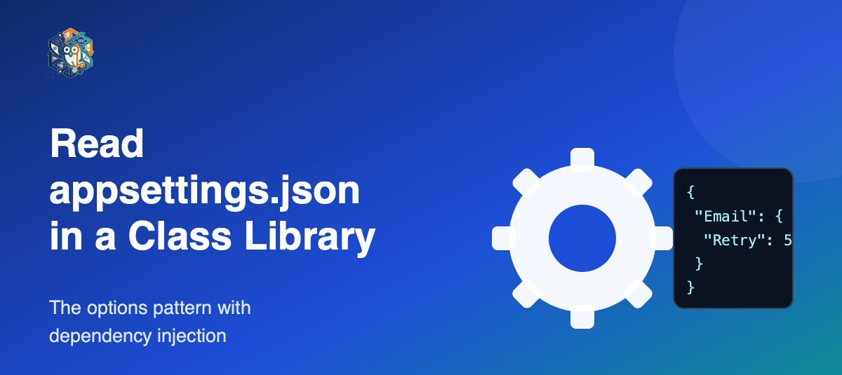 Read appsettings.json in a .NET Class Library with Dependency Injection