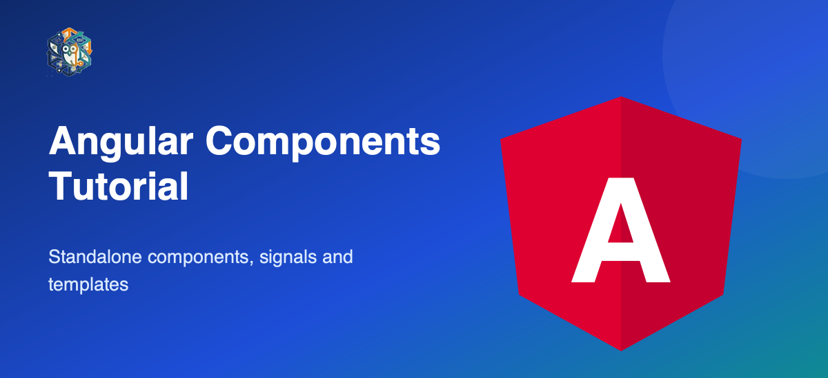 Angular Components Tutorial: Standalone Components and Signals